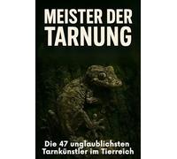 Meister der Tarnung: Die 47 unglaublichsten Tarnkünstler im Tierreich