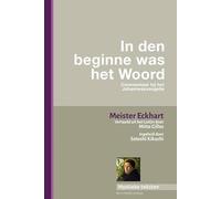 Meister Eckhart. In den beginne was het woord: Commentaar bij het Johannesevangelie
