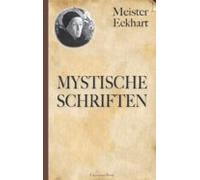 Meister Eckhart: Mystische Schriften (ebook)