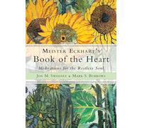 Meister Eckhart's Book of the Heart: Meditations for the Restless Soul (Wisdom of Meister Eckhart)
