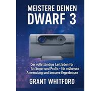 Meistere deinen Dwarf 3: Der vollständige Leitfaden für Anfänger und Profis - für mühelose Anwendung und bessere Ergebnisse