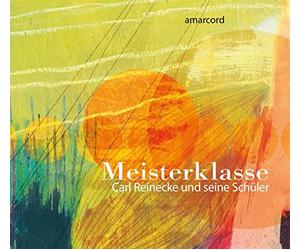 Meisterklasse. Œuvres vocales de Carl Reinecke et ses élèves. Ensemble Amarcord.