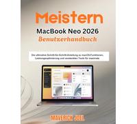 Meistern MacBook Neo 2026 Benutzerhandbuch: Die ultimative Schritt-für-Schritt-Anleitung zu macOS-Funktionen, Leistungsoptimierung und versteckten Tools für maximale Produktivität