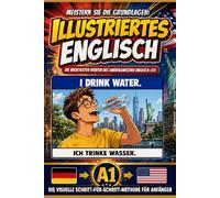 Meistern Sie die Grundlagen: Illustriertes Englisch - A1 Beginner Graded Reader Visual English Vocabulary Builder: A Graded Reader for Adult Learners ... Visueller Wortschatzaufbau)
