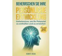 MEISTERN SIE IHRE PERSÖNLICHE ENTWICKLUNG: Geheimnisse, um Ihr Potenzial zu enthüllen und zu erreichen