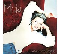 Meja - How Crazy Are You