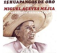 Mejia, Miguel Aceves - 15 Huapangos De Oro