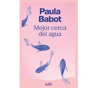 Mejor cerca del agua (AdN Editorial Grupo Anaya)