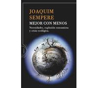 Mejor con menos: Necesidades, explosión consumista y crisis ecológica: 1 (Noema)
