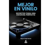 Mejor en vinilo. Secretos para una escucha perfecta