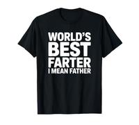 Mejor Farter del Mundo Quiero Decir Padre Camiseta