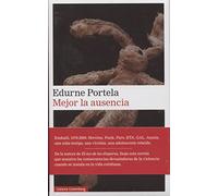 Mejor la ausencia (Narrativa)