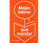 Mejor Liderar Que Mandar