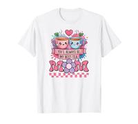 Mejor Madre De Dibujos Animados Divertido Mamá Siempre Serás Mi Mejor Té Camiseta