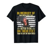 Mejor Morir de pie Que Vivir de Rodillas Camiseta
