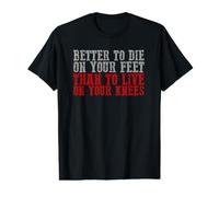 Mejor Morir DE PIE Que Vivir DE Rodillas Camiseta gráfica económica