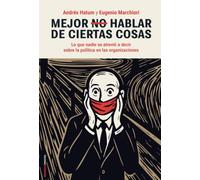 Mejor no hablar de ciertas cosas: Lo que nadie se atrevió a decir sobre la política