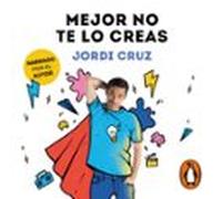 Mejor No Te Lo Creas