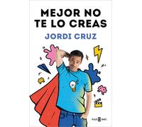 MEJOR NO TE LO CREAS | Jordi Cruz