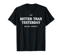 Mejor Que Ayer: Tú contra ti Mismo, Motivación, Deporte Camiseta