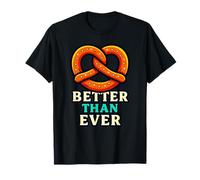 Mejor Que Nunca, diseño Divertido para Amantes del Pretzel Camiseta