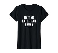 Mejor Tarde Que Nunca Camiseta gráfica económica, Mujer, Negro, XL
