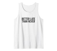 Mejor Tarde Que Nunca Humor de procrastinación Divertido Camiseta sin Mangas