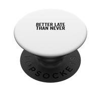 Mejor Tarde Que Nunca Humor de procrastinación Divertido PopSockets PopGrip Adhesivo