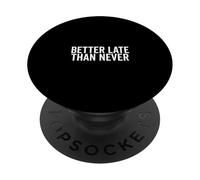Mejor Tarde Que Nunca Humor de procrastinación Divertido PopSockets PopGrip Adhesivo