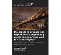 Mejora de la preparación digital de las pequeñas y medianas empresas para la 'Túnez digital': Análisis de la situación, los obstáculos y el apoyo a la adopción del comercio electrónico