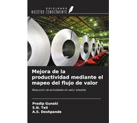 Mejora de la productividad mediante el mapeo del flujo de valor: Reducción de actividades sin valor añadido