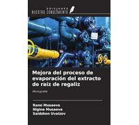 Mejora del proceso de evaporación del extracto de raíz de regaliz: Monografía