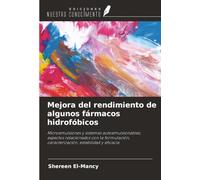Mejora del rendimiento de algunos fármacos hidrofóbicos: Microemulsiones y sistemas autoemulsionables; aspectos relacionados con la formulación, caracterización, estabilidad y eficacia