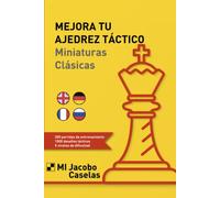 Mejora tu Ajedrez táctico: Miniaturas Clásicas