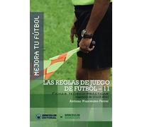 Mejora tu Fútbol: las reglas de juego de Fútbol-11: Fichas teórico-prácticas para jugadores de 13 a 15 años (Wanceulen Fútbol Formativo)