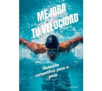 Mejora tu Velocidad: Natación competitiva paso a paso