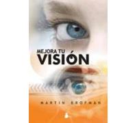mejora tu vision: una guia interior para verlo todo mas claro