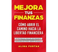 Mejora tus Finanzas: Estrategias Fáciles de Finanzas Personales para Gente Ocupada
