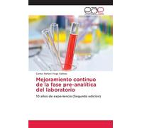Mejoramiento continuo de la fase pre-analítica del laboratorio: 10 años de experiencia (Segunda edición)