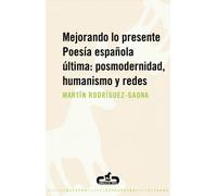 Mejorando lo presente. Poesía española última: posmodernidad, humanismo y redes (Caballo de Troya)