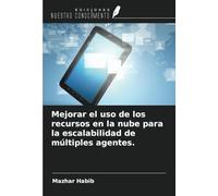 Mejorar el uso de los recursos en la nube para la escalabilidad de múltiples agentes.