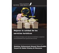 Mejorar la calidad de los servicios turísticos: Un enfoque estratégico para mejorar el rendimiento competitivo y la sostenibilidad de las organizaciones turísticas