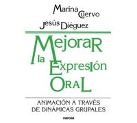 Mejorar La Expresión Oral: Animación a través de dinámicas grupales: 120 (Educación hoy)