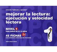 Mejorar la lectura 1 - ejecucion y velocidad lectora (8 a 12 años) (Estimular Y Aprender) de Jesus Jarque Garcia (14 nov 2014) Tapa blanda