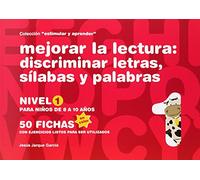 MEJORAR LA LECTURA DISCRIMINAR LETRAS SILABAS NIVEL 1 NE (ESTIMULAR Y APRENDER)