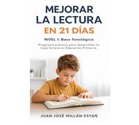Mejorar la lectura en 21 días: Nivel 1: Base Fonológica (Educación Primaria)