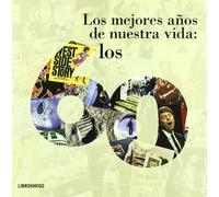 Mejores años de nuestra vida, los 60, los: Un libro que transportará a una década inolvidable