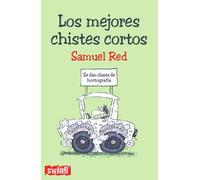 Mejores chistes cortos, los: Una gran selección de los más pequeños y divertidos chistes: descubre los mejores chistes cortos de la historia del humor