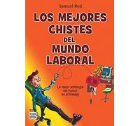 Mejores chistes del mundo laboral, los: Una lectura de trabajo nunca fue tan divertida... (Humor (robin Book))
