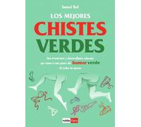 Mejores chistes verdes, los: La mejor recopilación de los chistes verdes más picantes y divertidos de todos los tiempos (HUMOR)